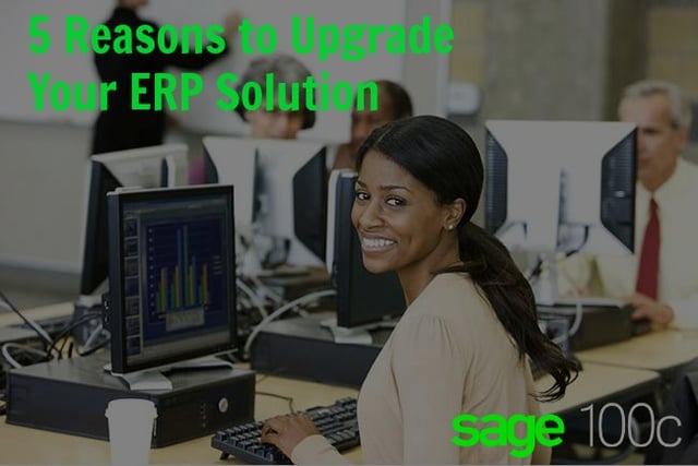 5 Reasons to Upgrade Your EPR Solution to Sage 100c.jpg