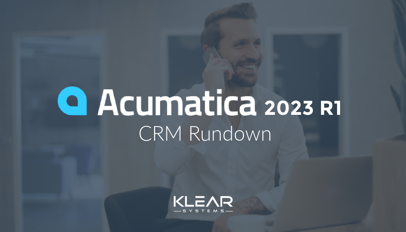 Acumatica 2023 R1 CRM Rundown Featured Image
