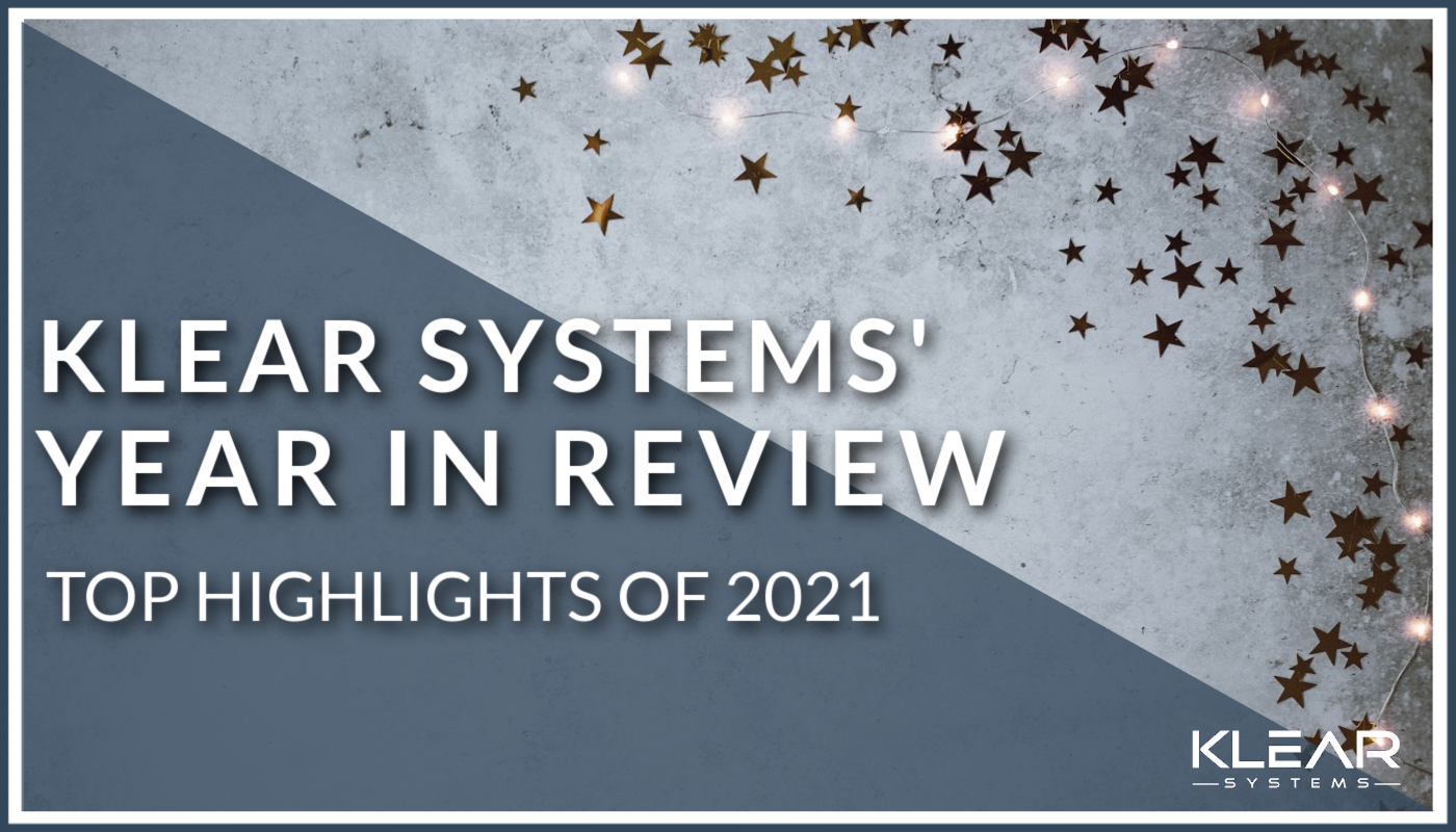 Klear Systems' Year in Review: Top Highlights of 2021 Featured Image